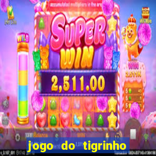 jogo do tigrinho verdade ou mentira